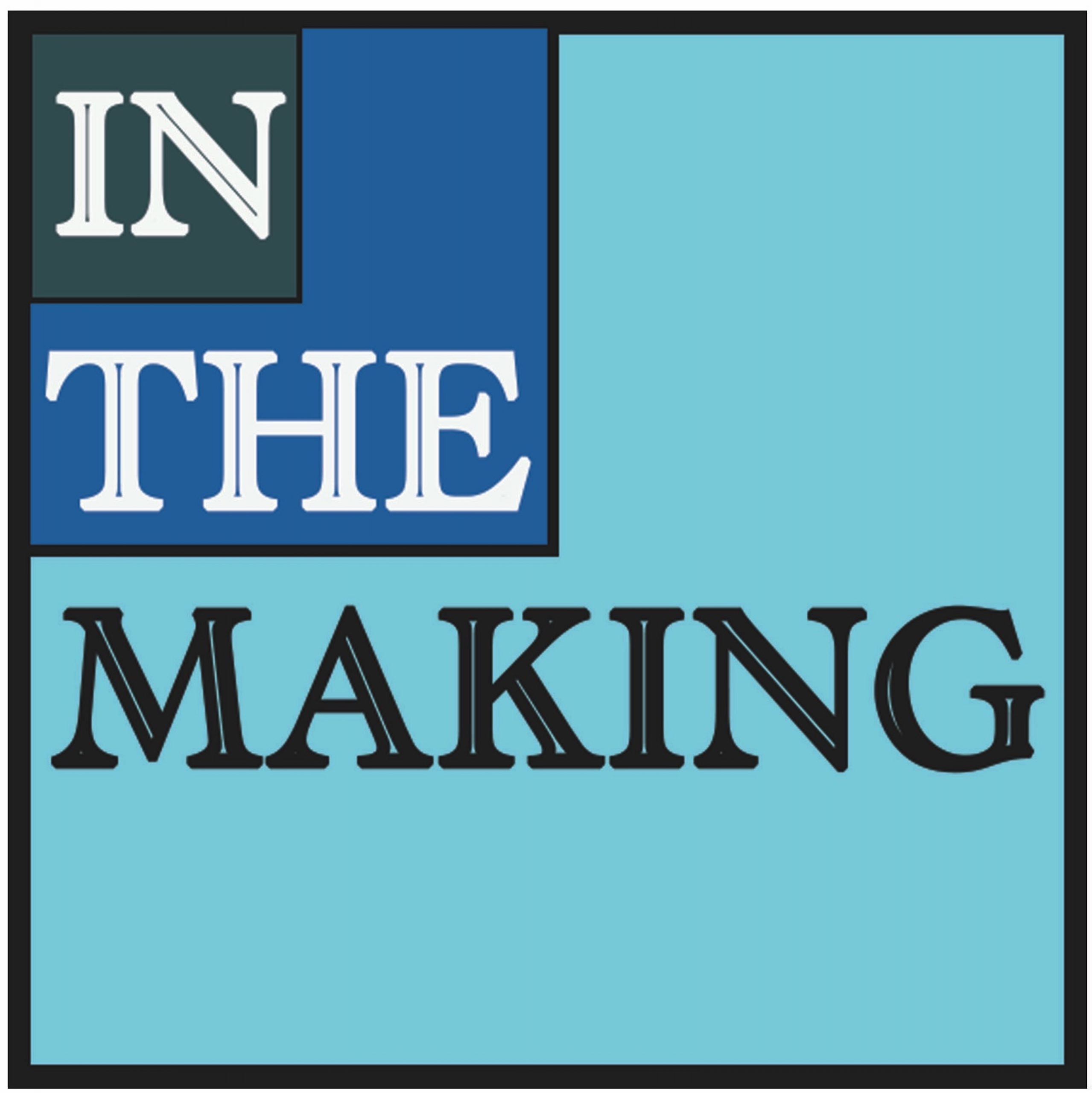 In The Making